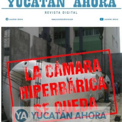 La cámara hiperbárica se queda en Yucatán