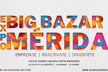 Llega la Primera Expo Big Bazar Mérida 2021