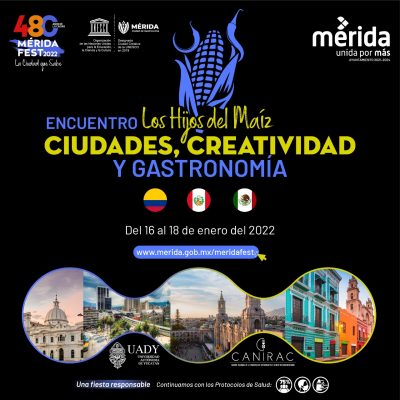 Tres Ciudades Creativas en Gastronomía por la UNESCO estarán presentes en el Encuentro Internacional “Los Hijos Maíz” en el Mérida Fest 2022